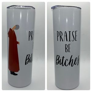 20oz Handmade’s tale Praise be tumbler